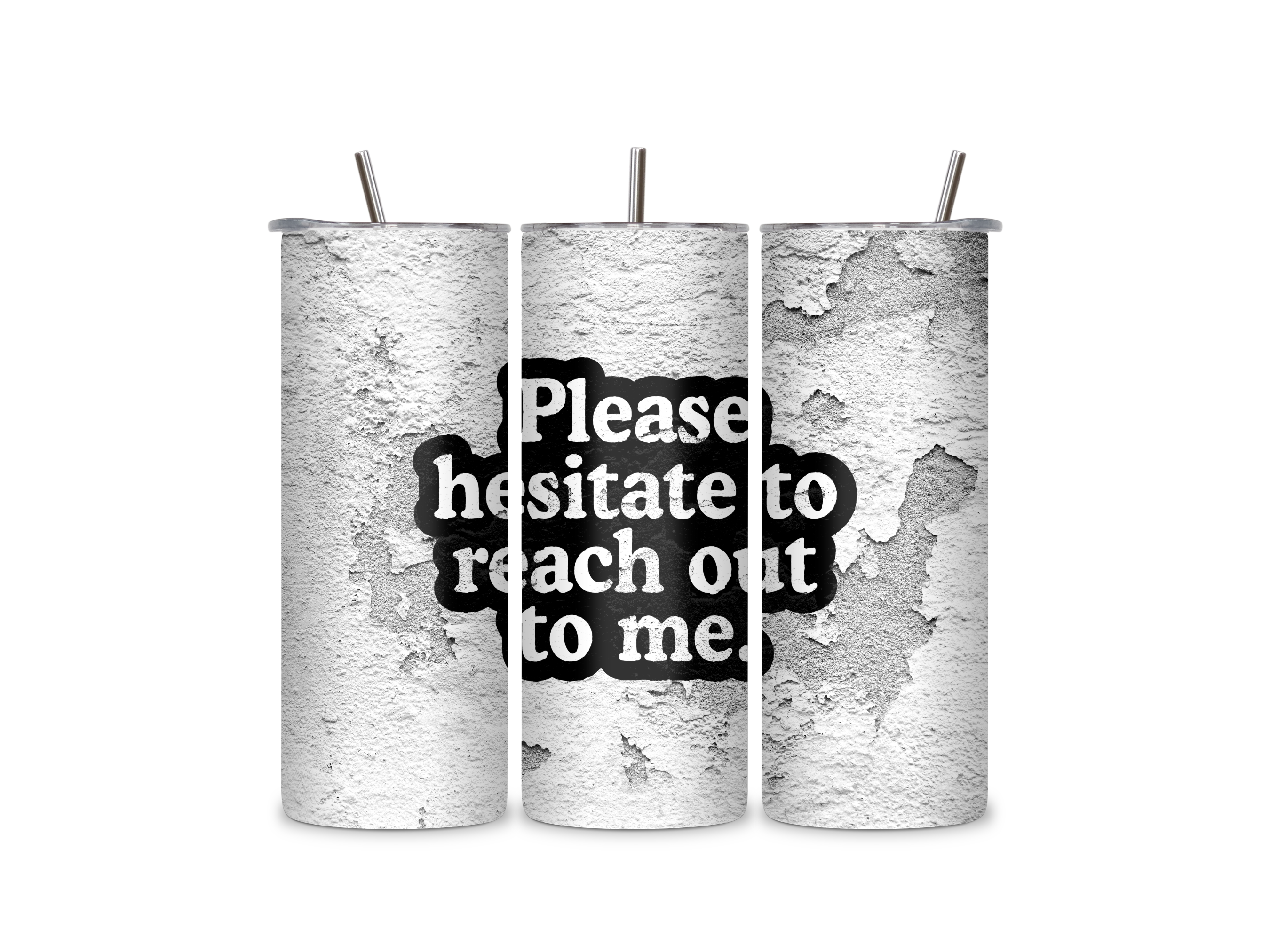 Three views of the Please Hesitate to Reach Out to Me tumbler showing the full-wrap office humour design, clear sliding lid, and reusable metal straw.