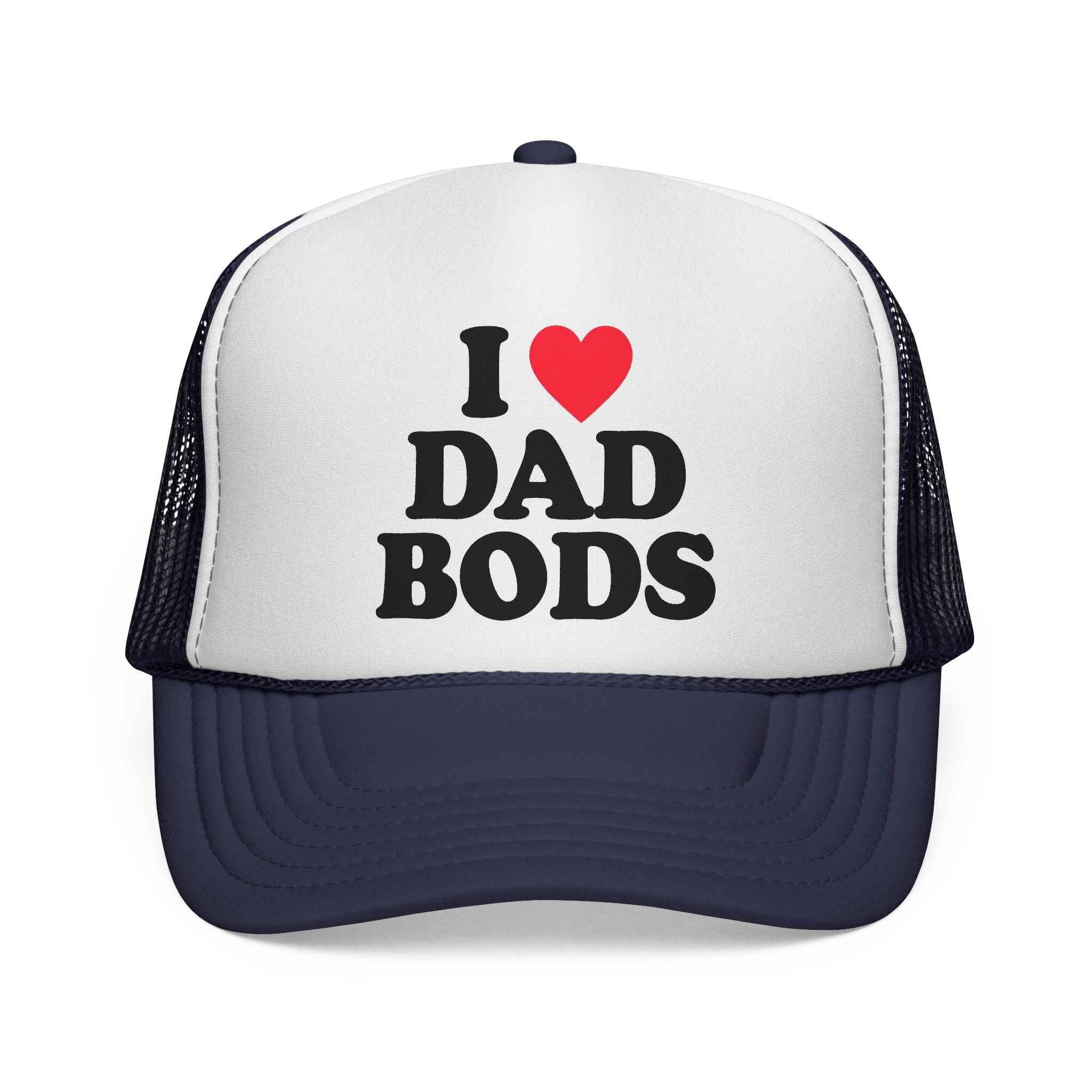 I ❤️ DAD BODS Trucker Hat