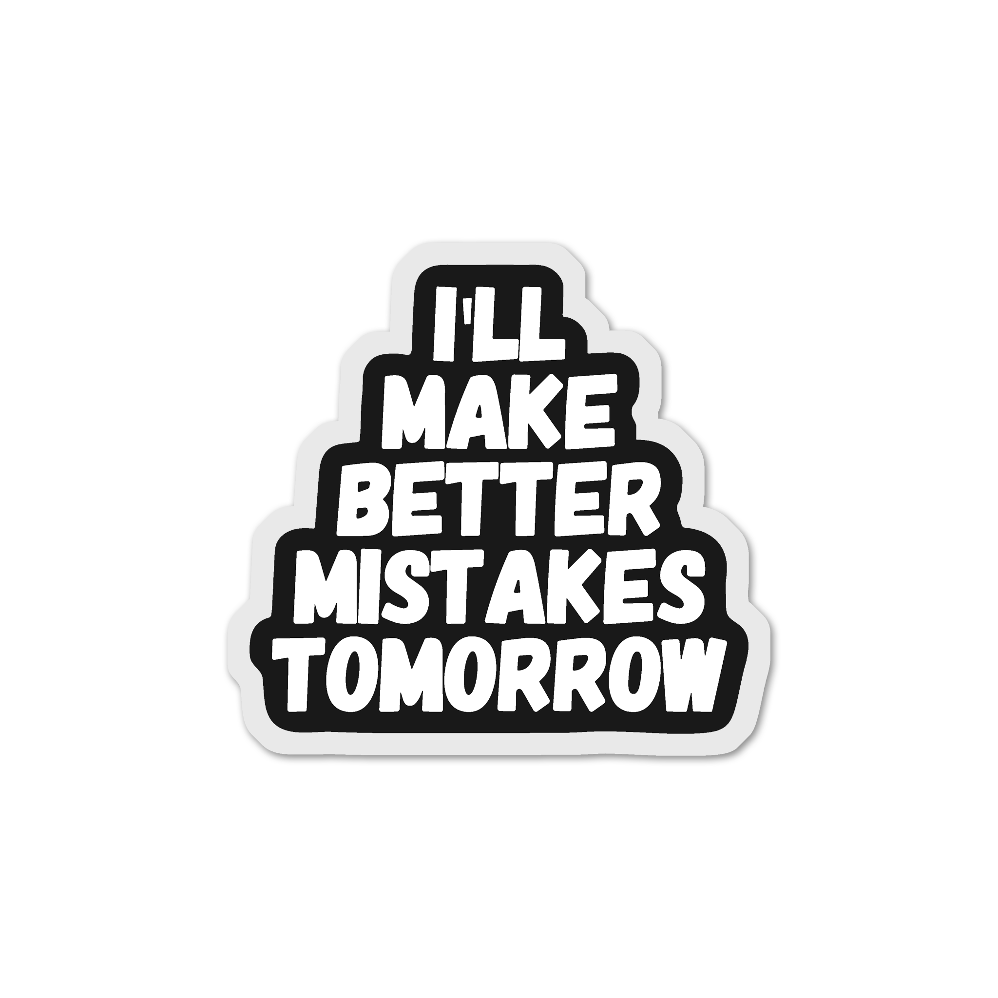Better Mistakes Tomorrow