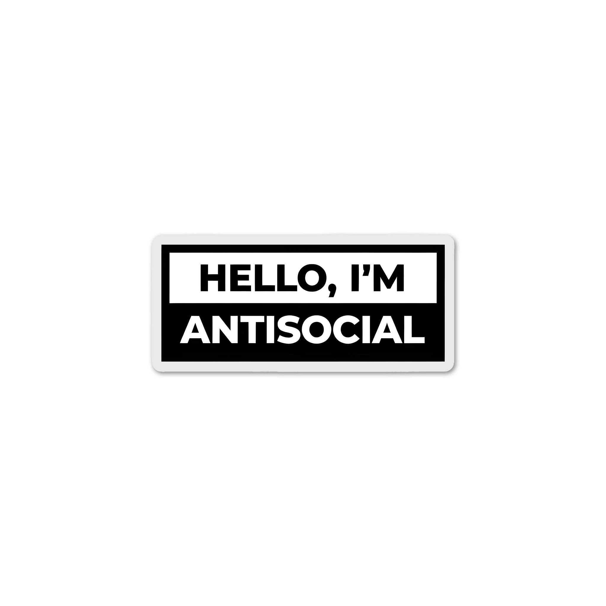 Hello, I’m Antisocial
