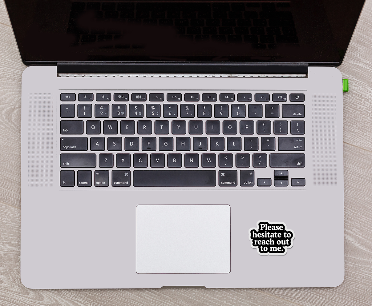 Please Hesitate to Reach Out