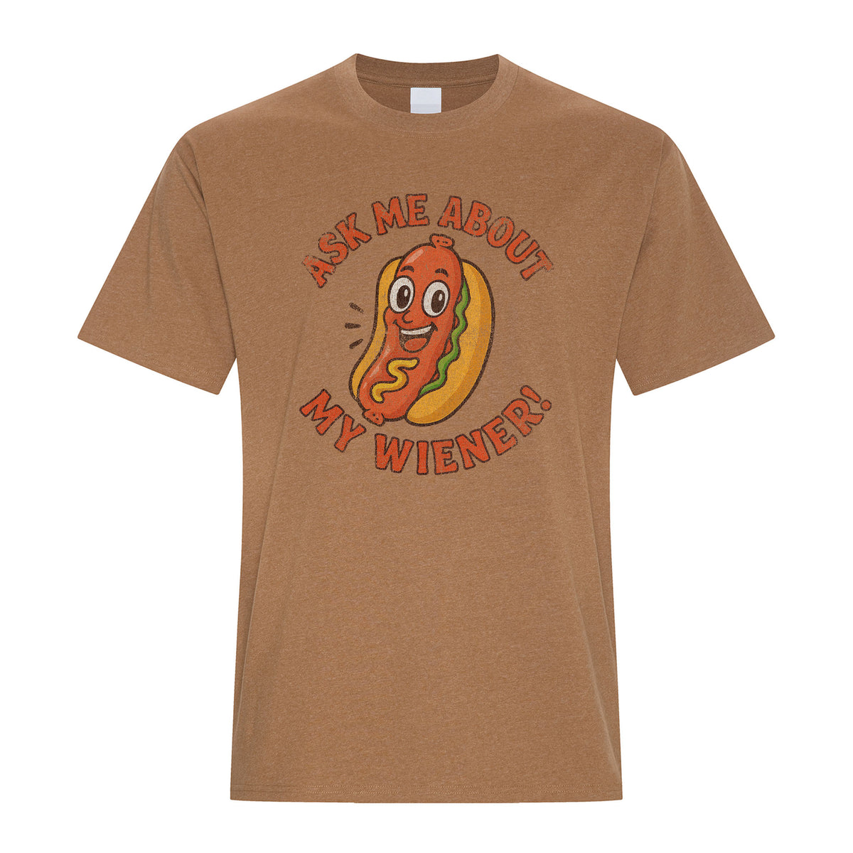 Caramel colored graphic T-shirt featuring a distressed vintage-style cartoon hot dog with a smiling face, mustard and relish, surrounded by the words “Ask Me About My Wiener!” in bold red retro lettering.