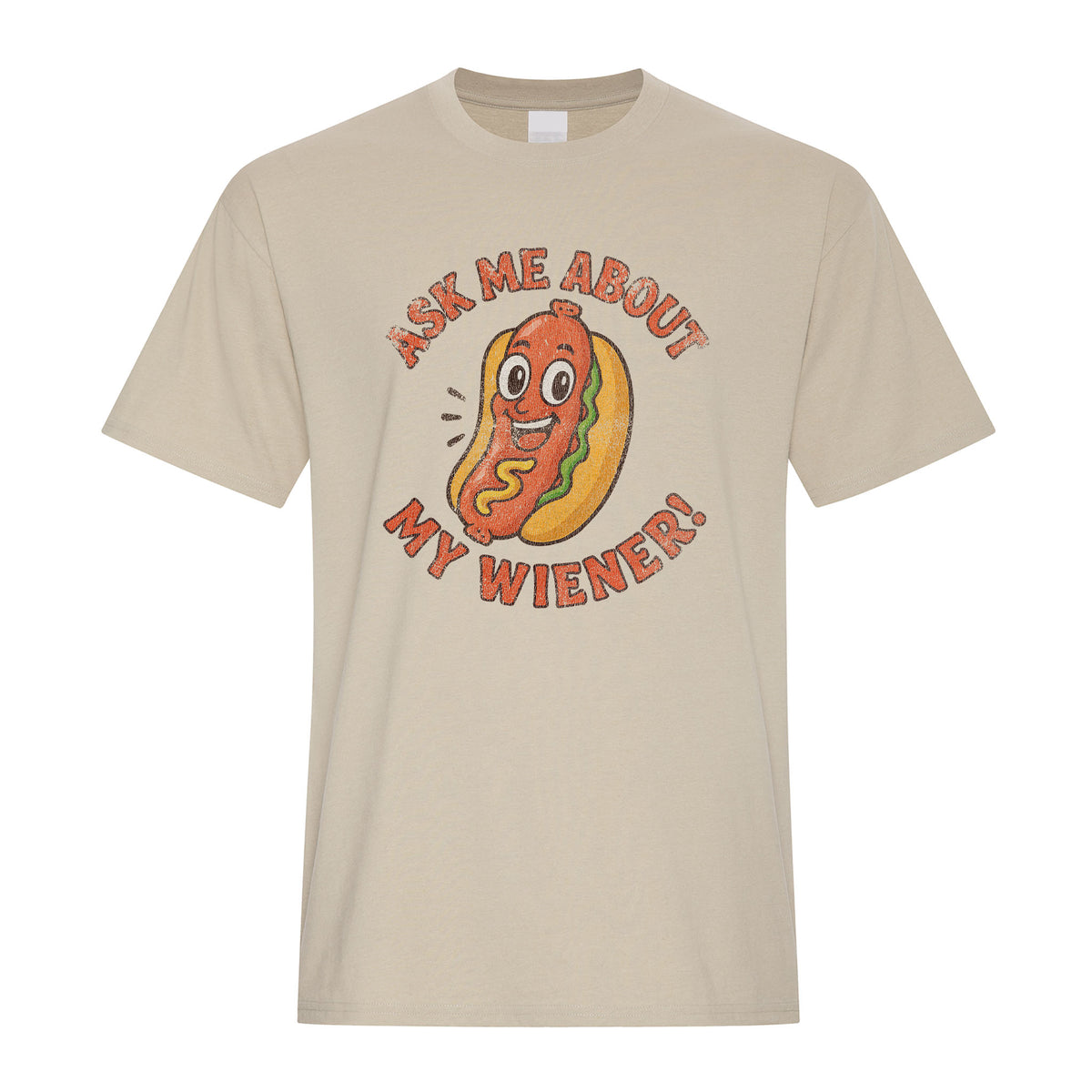 Beige colored graphic T-shirt featuring a distressed vintage-style cartoon hot dog with a smiling face, mustard and relish, surrounded by the words “Ask Me About My Wiener!” in bold red retro lettering.